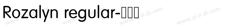 Rozalyn regular字体转换 Rozalyn regular字体转换